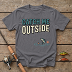 Catch Me Outside T-Shirt