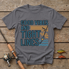 Good Vibes And Tight Lines T-Shirt