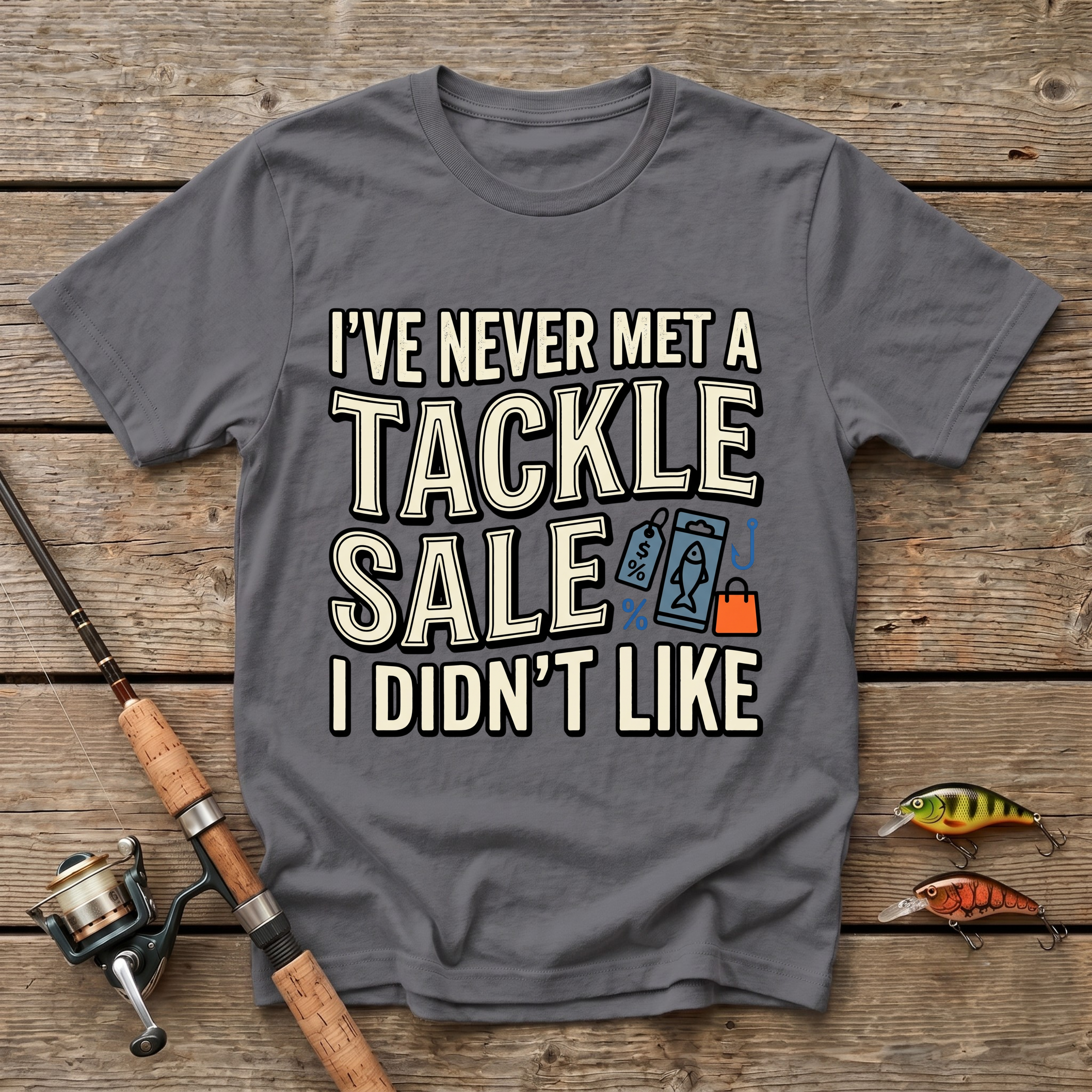 I've Never Met A Tackle Sale I Didn't Like T-Shirt