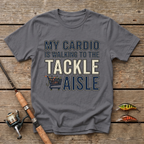 My Cardio Is Walking To The Tackle Aisle T-Shirt