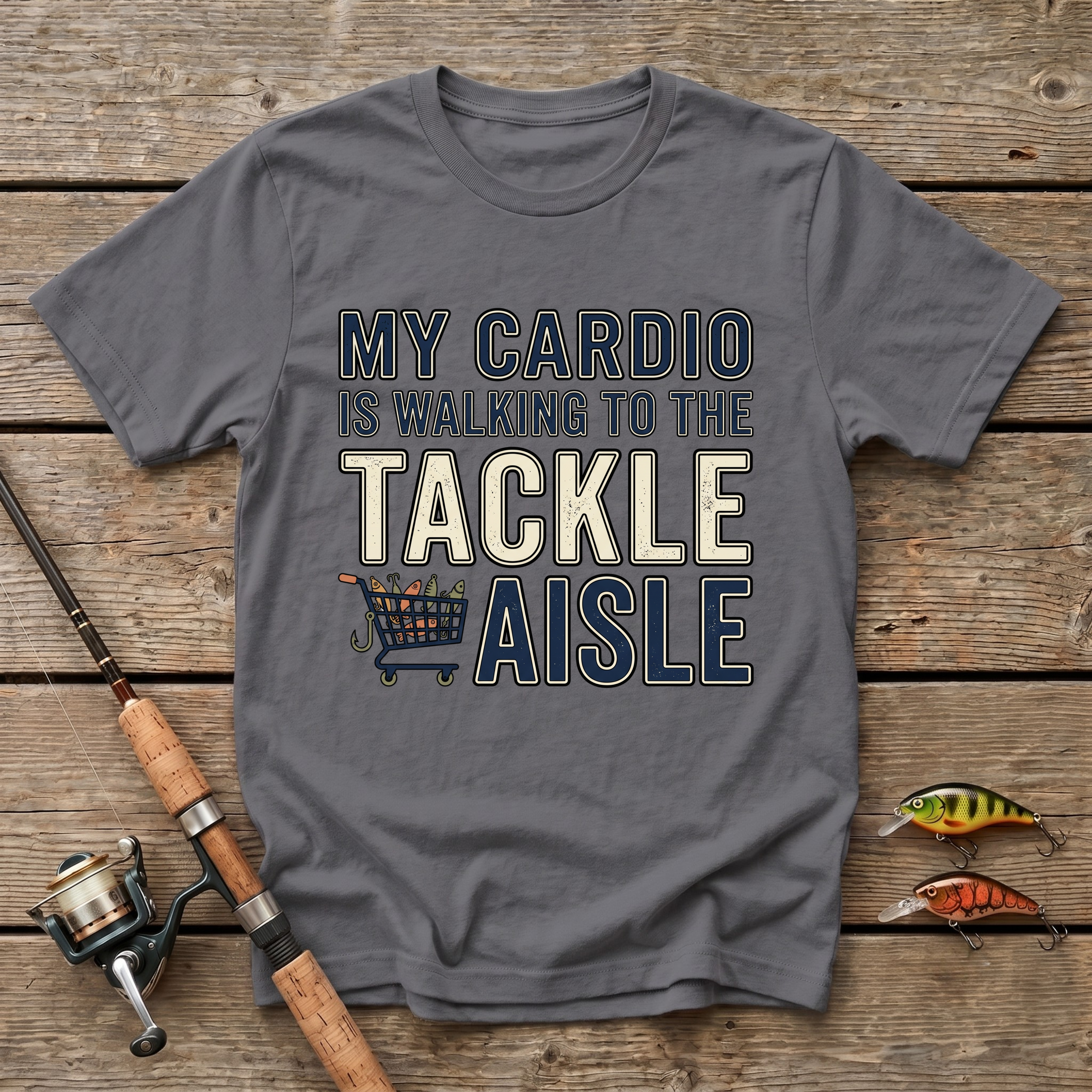 My Cardio Is Walking To The Tackle Aisle T-Shirt