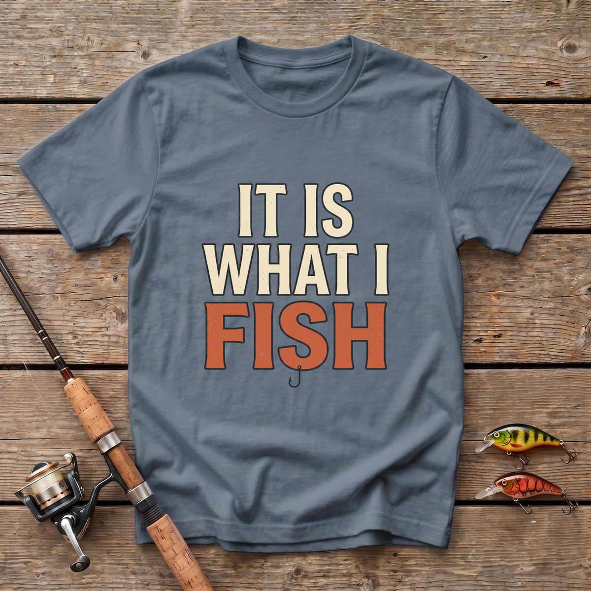 What I Fish T-Shirt