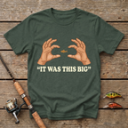 It Was This Big T-Shirt