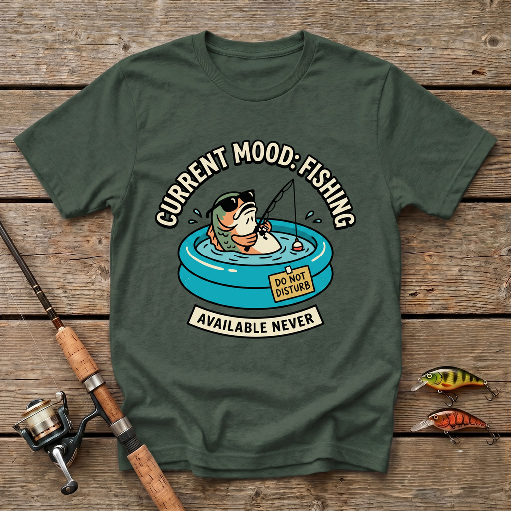 Current Mood: Fishing T-Shirt