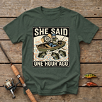 She Said One Hour Ago T-Shirt