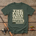 The Fish Have Trust Issues And I'm The Reason T-Shirt