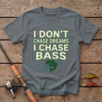 I Don't Chase Dreams T-Shirt