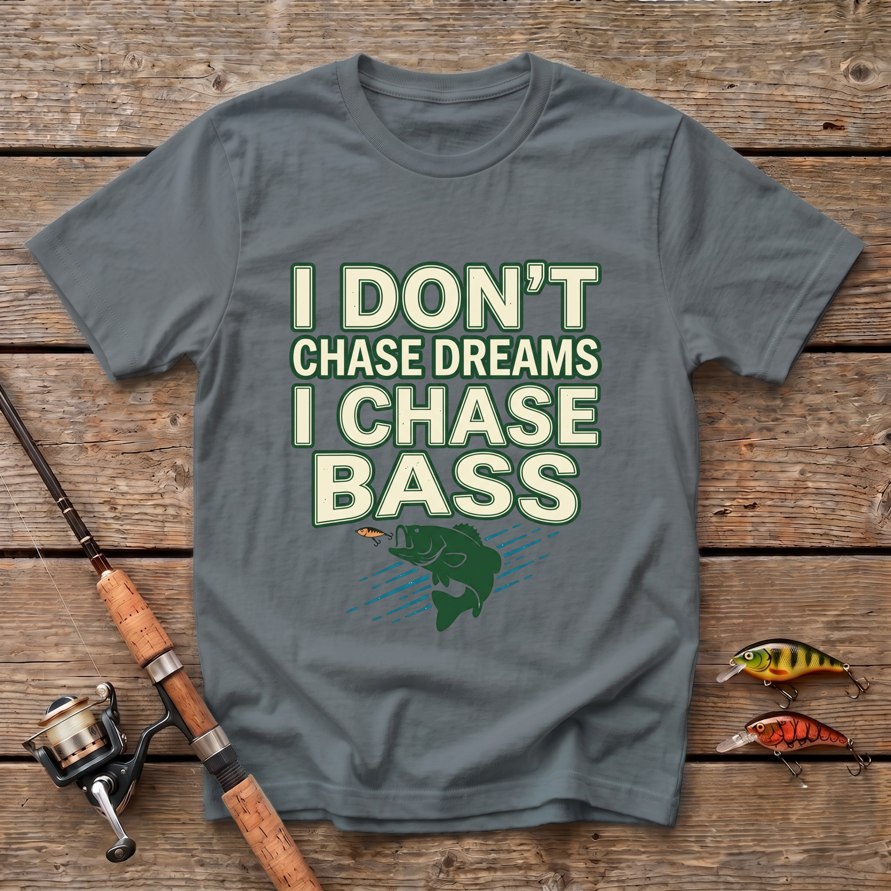 I Don't Chase Dreams T-Shirt