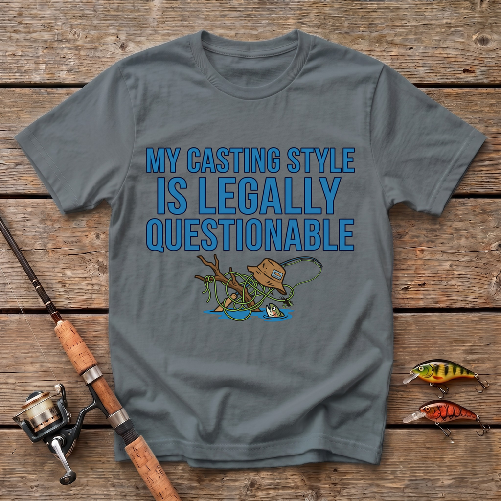 Casting Style Is Legally Questonable T-Shirt