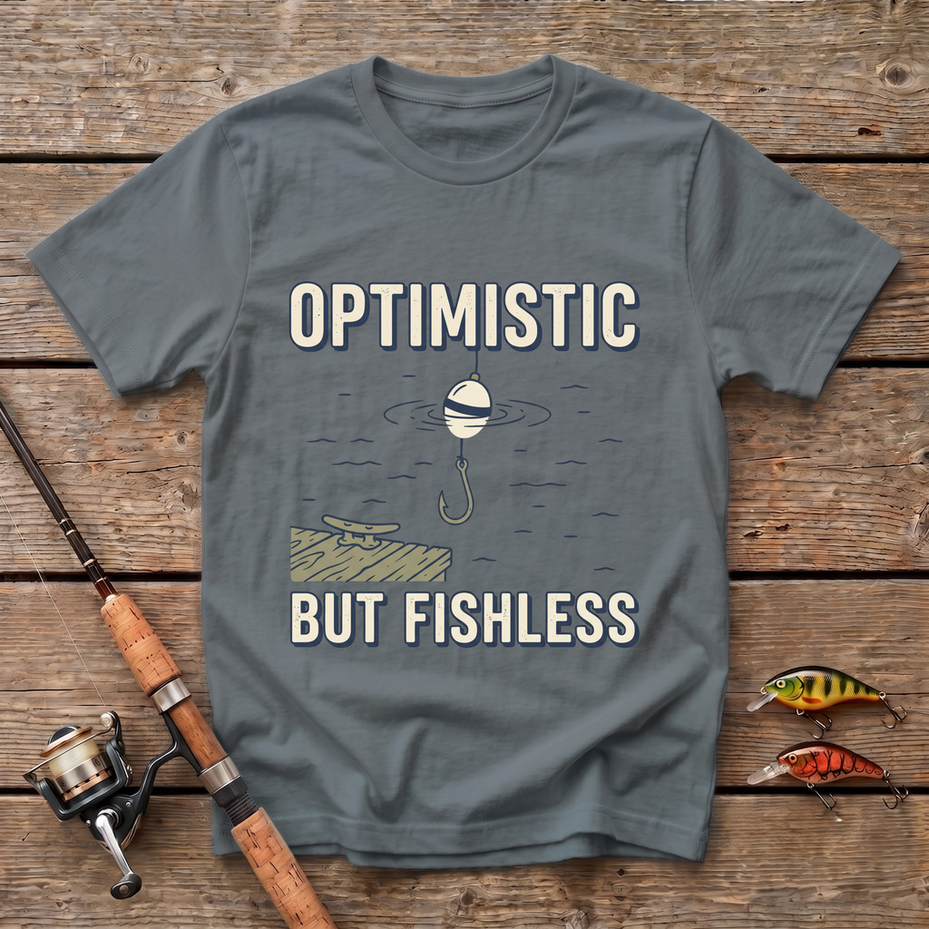 Optimistic But Fishless T-Shirt