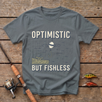 Optimistic But Fishless T-Shirt