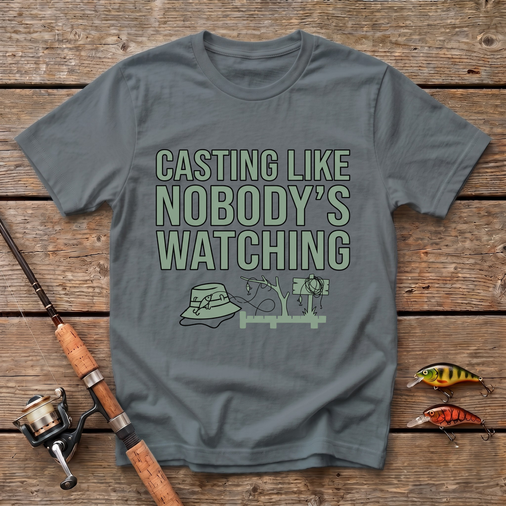 Cast Like Nobody Is Watching T-Shirt