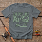 Cast Like Nobody Is Watching T-Shirt