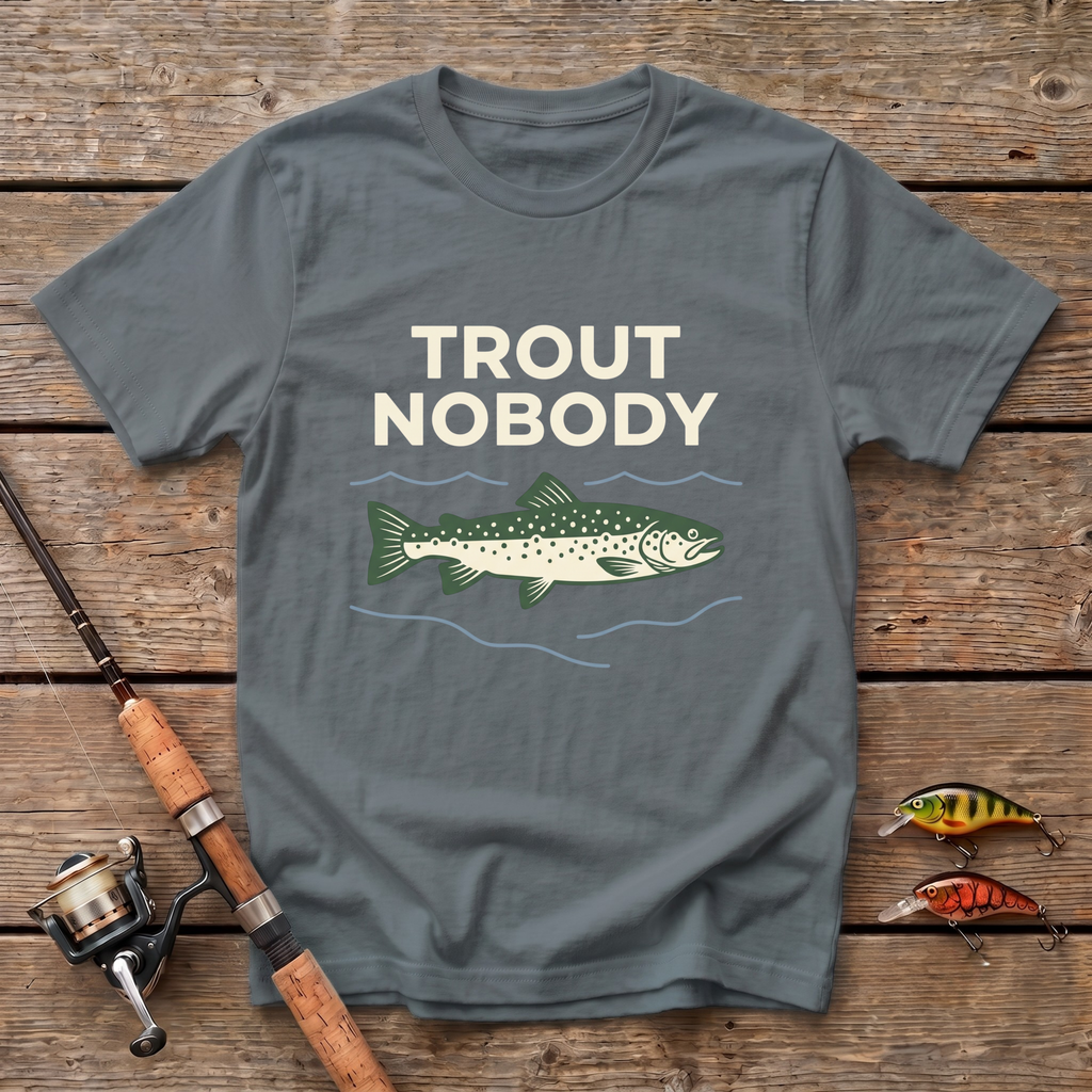 Trout Nobody T-Shirt