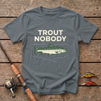 Trout Nobody T-Shirt
