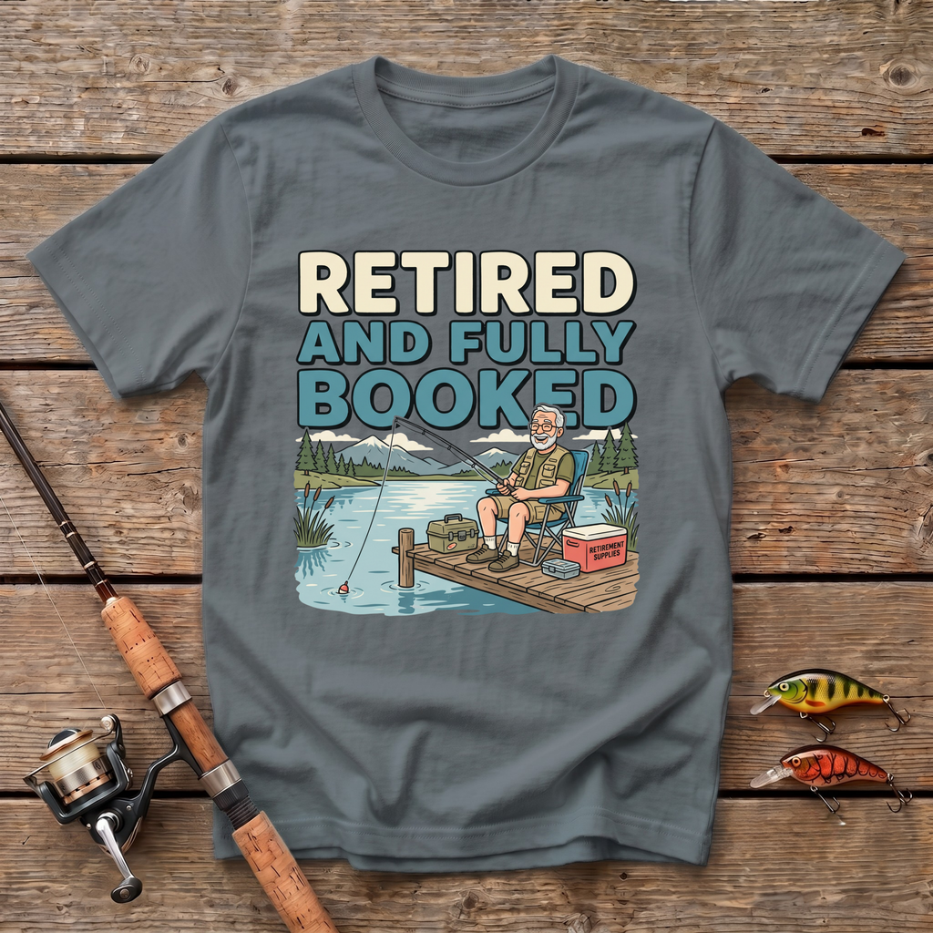 Retired And Fully Booked T-Shirt