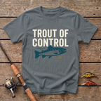 Trout Of Control T-Shirt