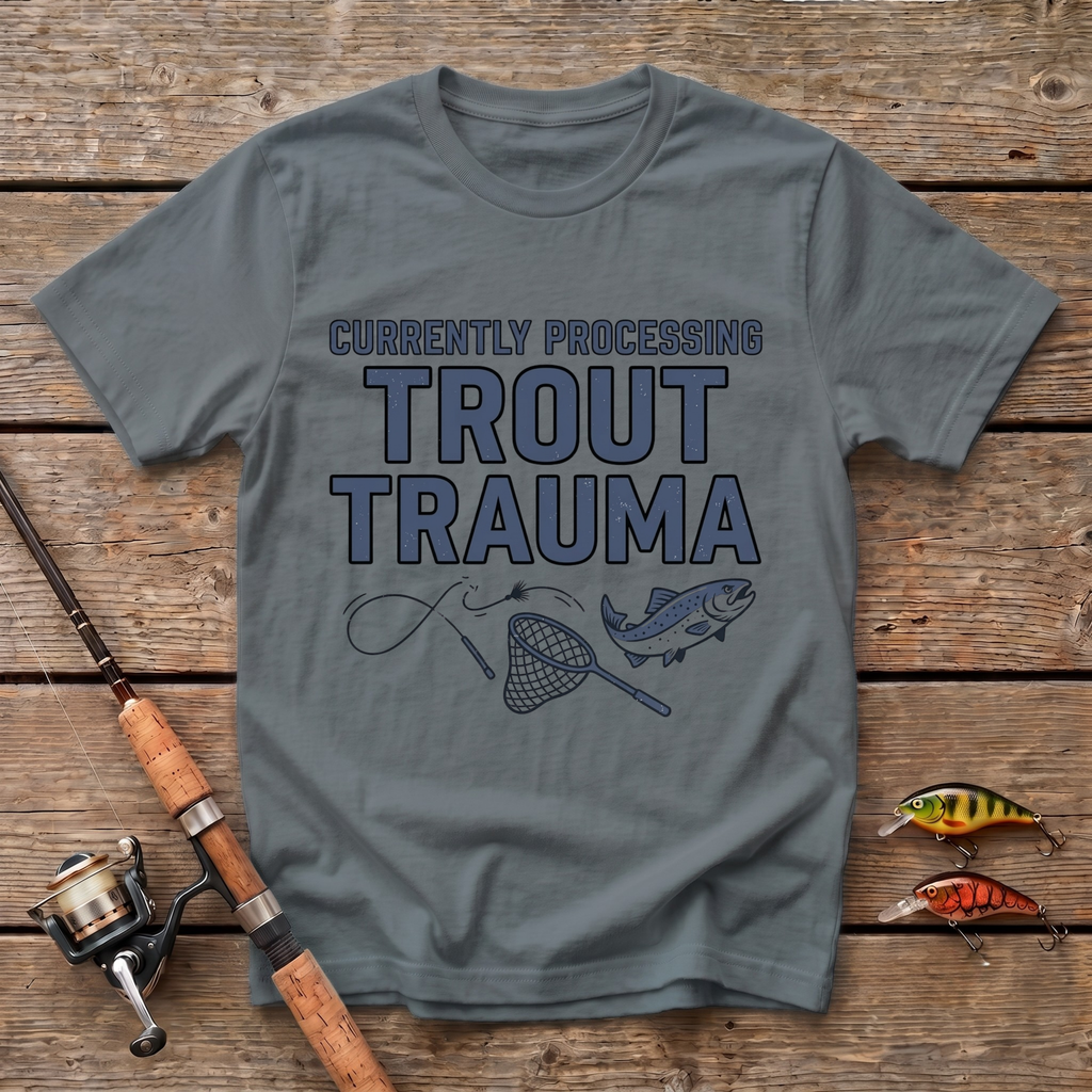 Processing Trout Trauma T-Shirt