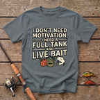 Full Tank And Live Bait T-Shirt