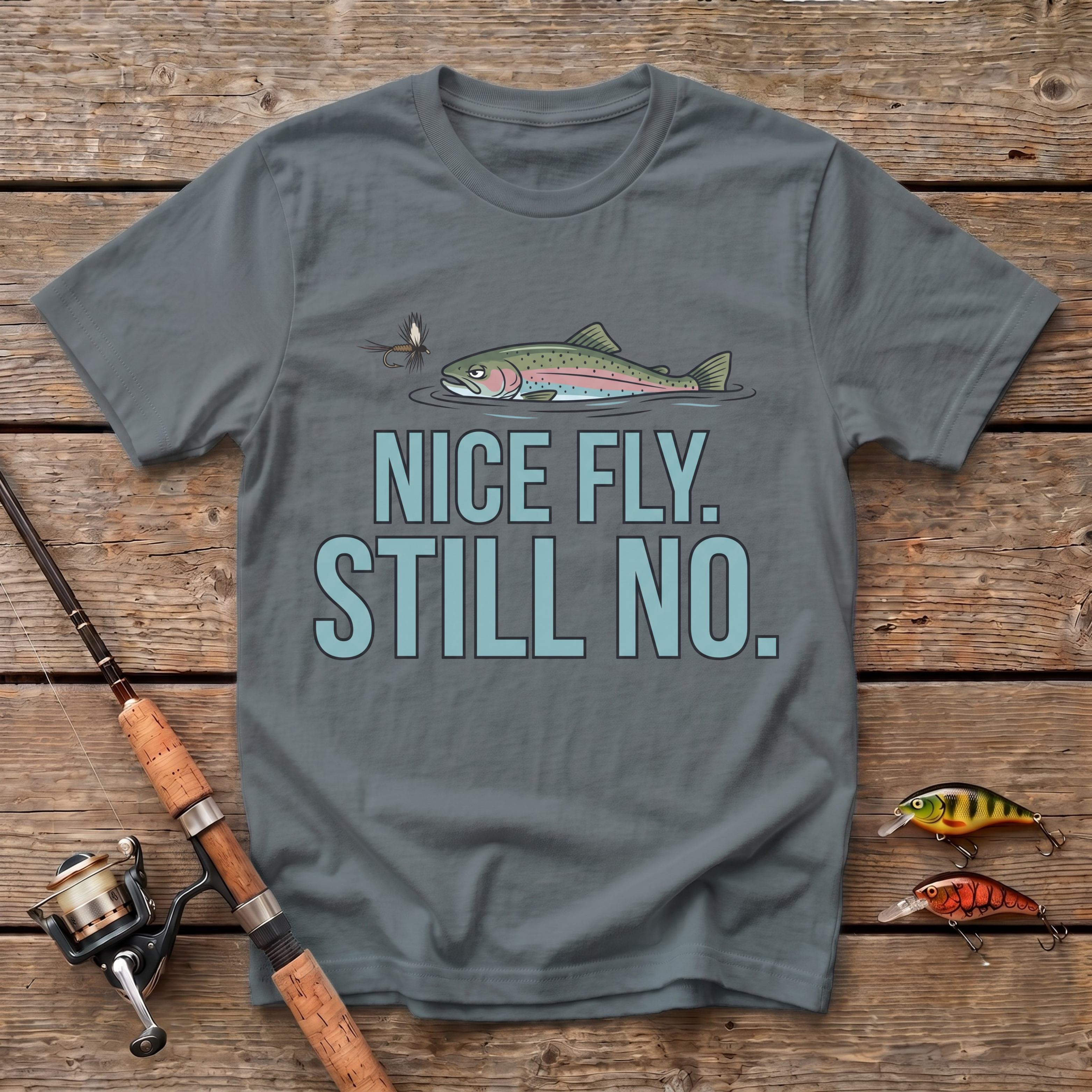 Nice Fly. Still No. T-Shirt