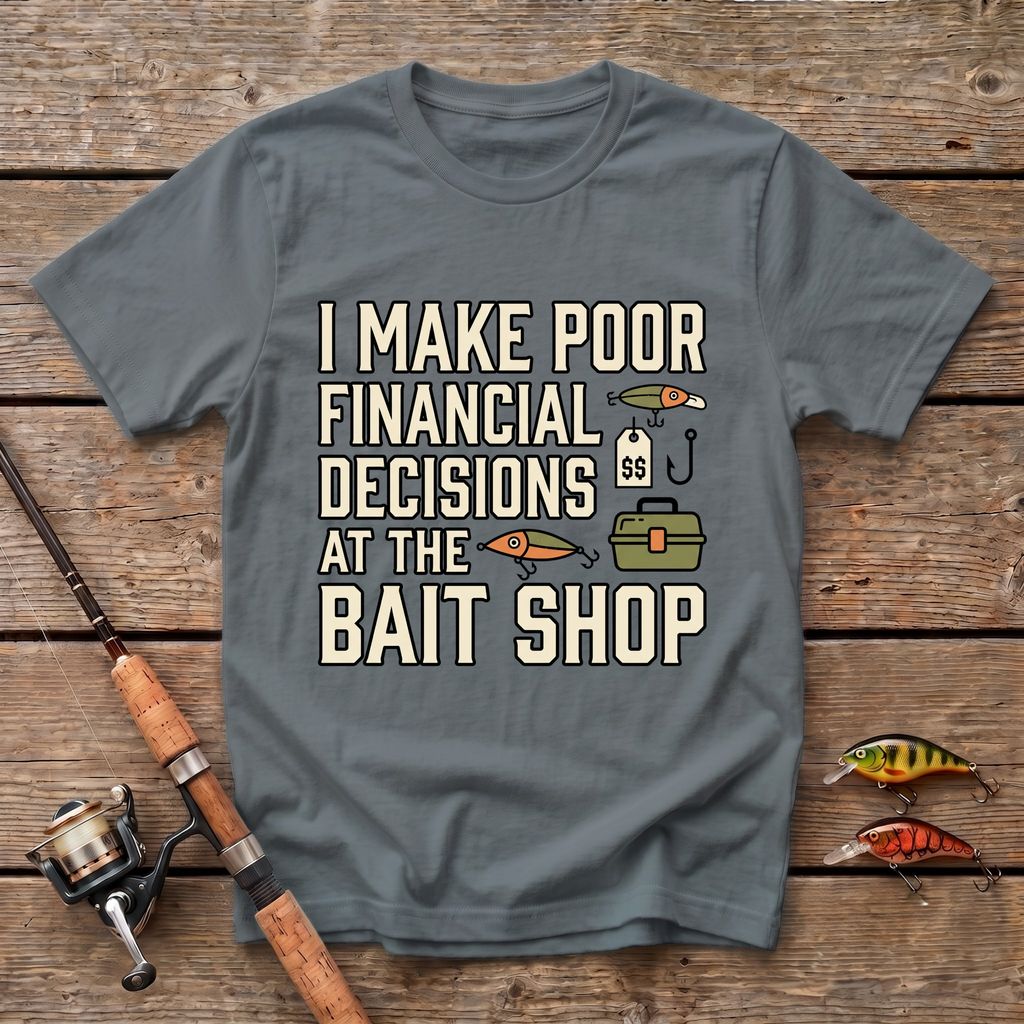 Poor Financial Decisions T-Shirt