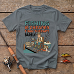 Fishing Is Barely Cheaper T-Shirt