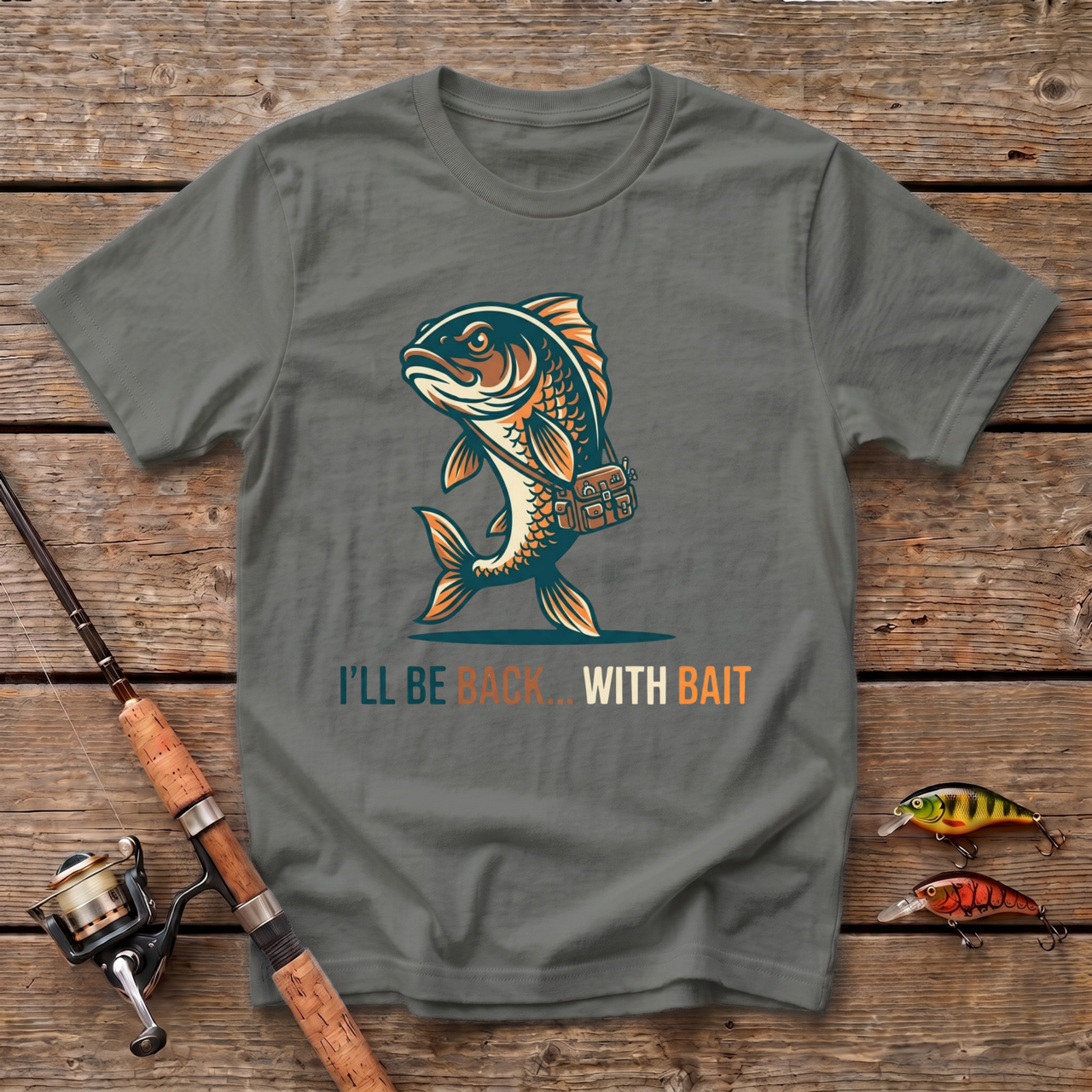 I'll Be Back With Bait T-Shirt