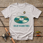 Reelin' In Good Times T-Shirt
