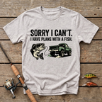 Sorry I Can't. I Have Plans With The Fish T-Shirt