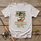 The Fish Are Free, The Gear Isn't T-Shirt