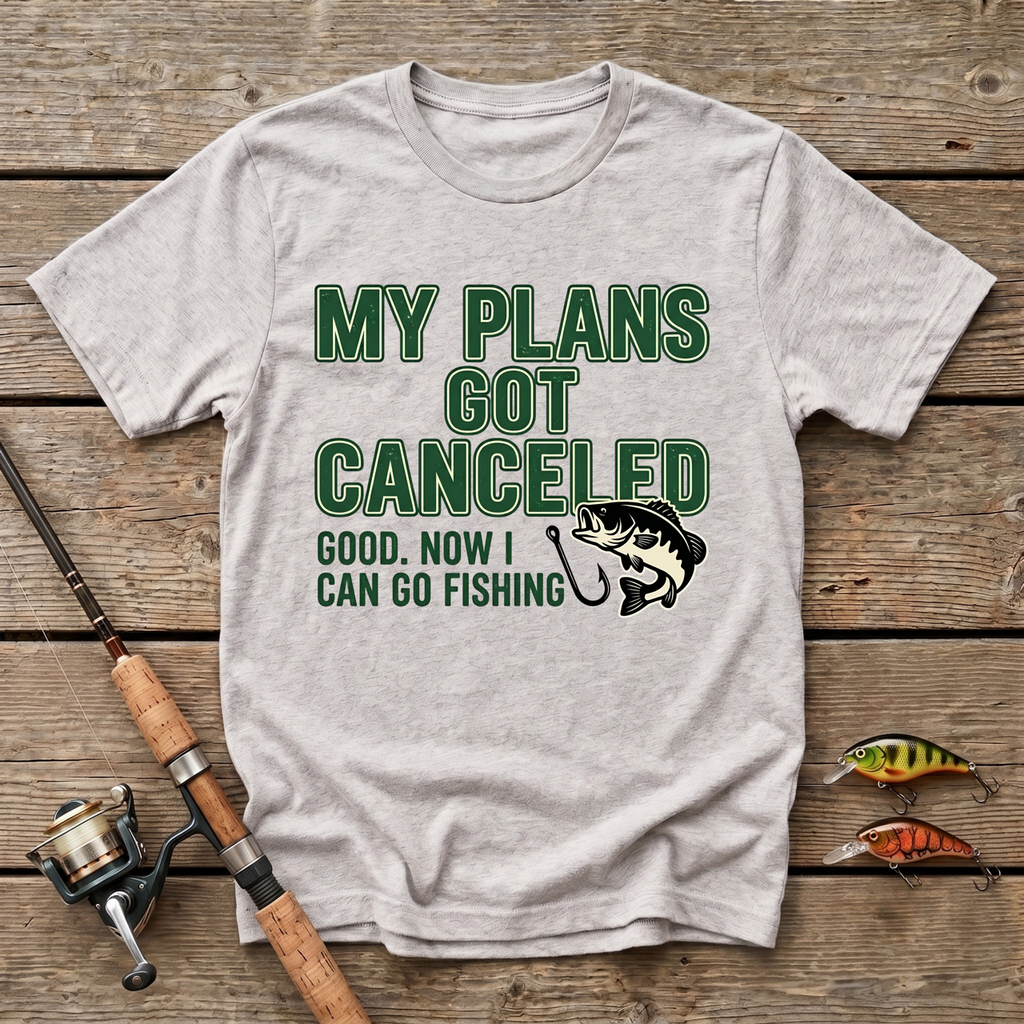 Plans Got Cancelled T-Shirt
