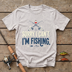 Sorry I Can't. I'm Fishing T-Shirt