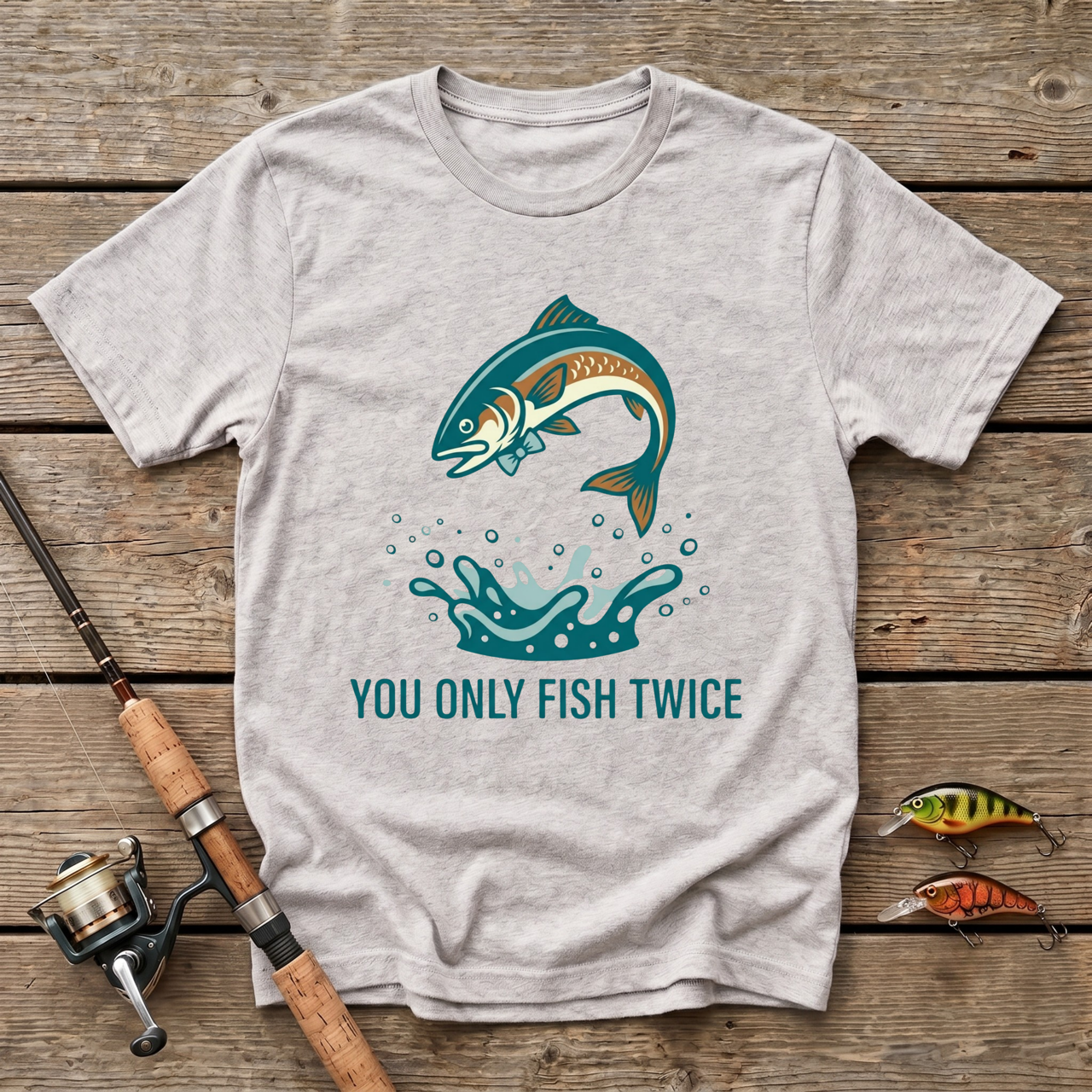 You Only Fish Twice T-Shirt