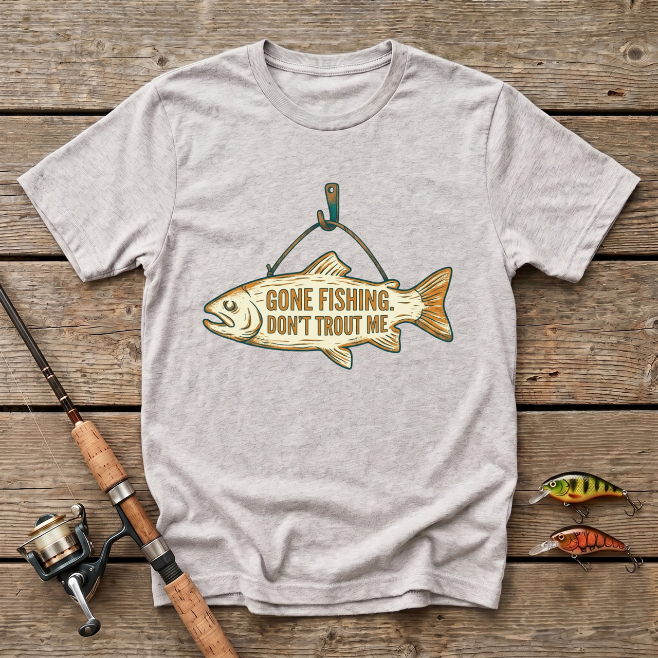 Gone Fishing, Don't Trout On Me T-Shirt