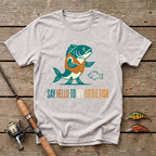 Say Hello To My Little Fish T-Shirt