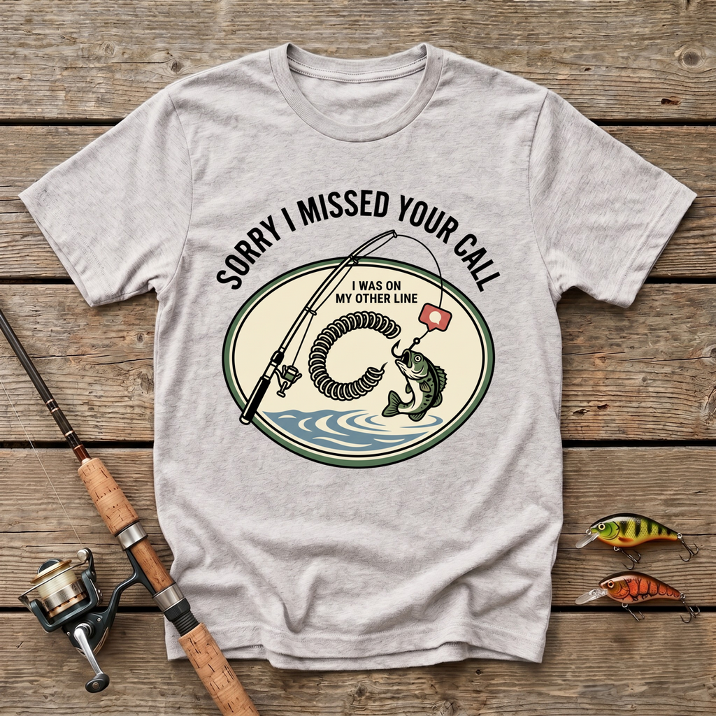 I Missed Your Call, I Was On My Other Line T-Shirt