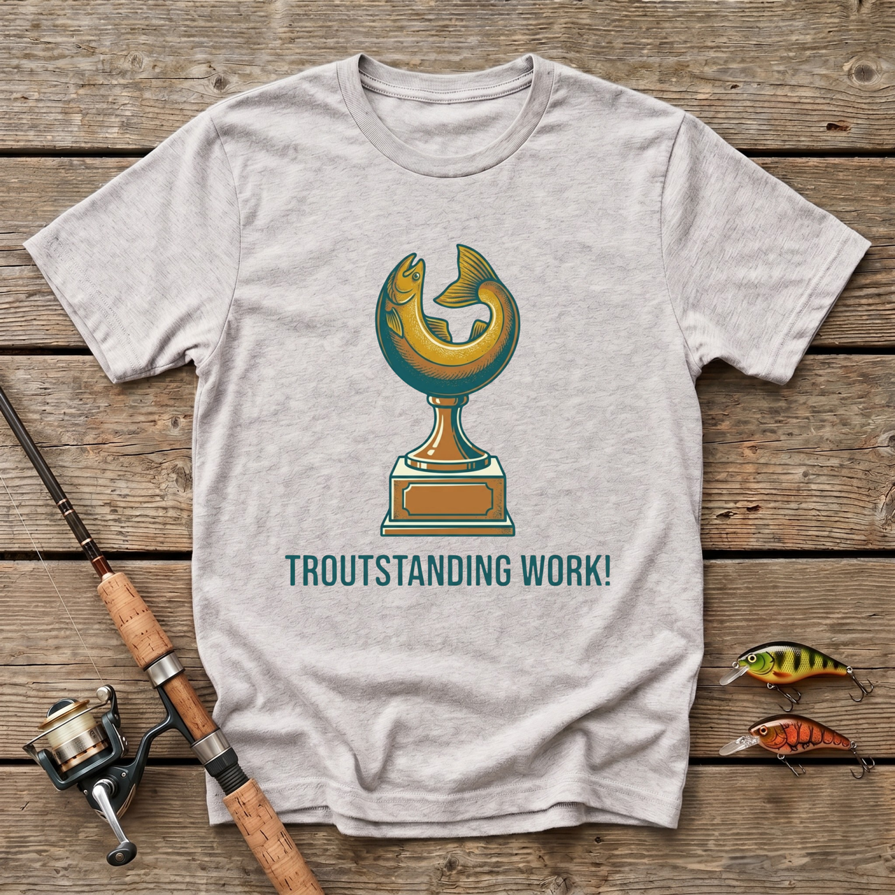 Troutstanding Work T-Shirt