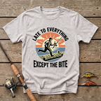 Late To Everything, Except The Bite T-Shirt