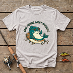 Gone Fishing. Won't Apologize T-Shirt