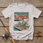 Fishing Is Barely Cheaper T-Shirt