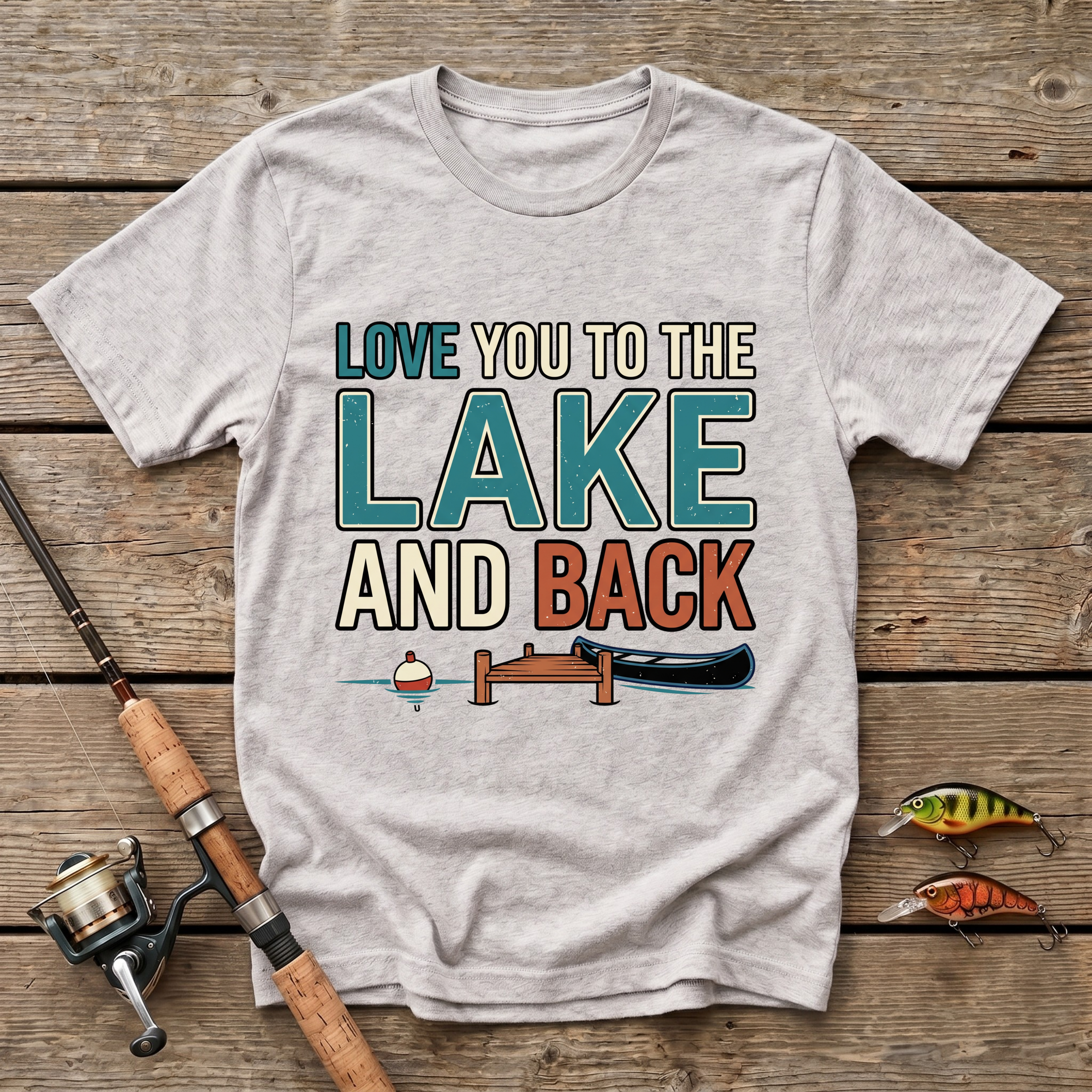 Love You To The Lake And Back T-Shirt