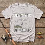 Optimistic But Fishless T-Shirt