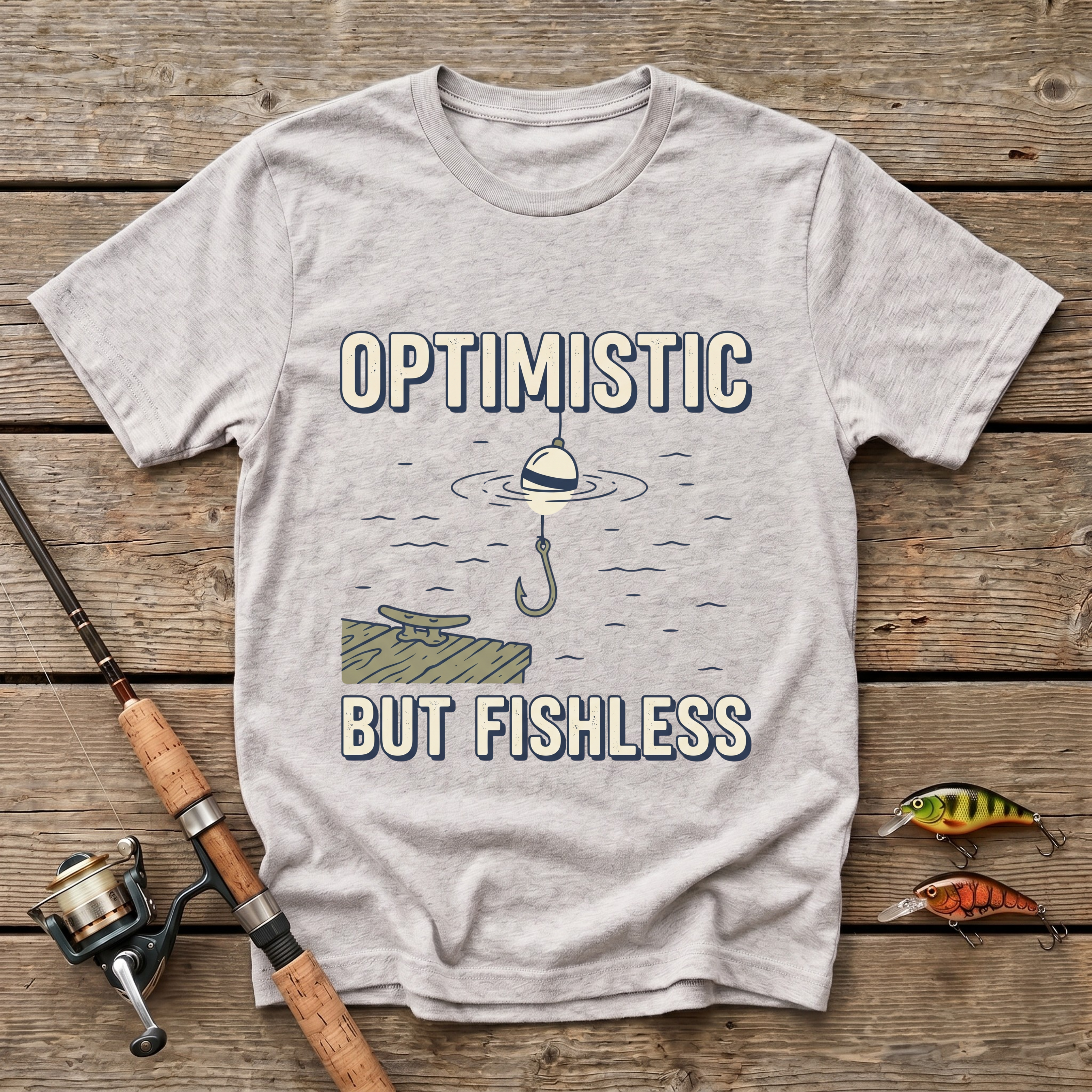 Optimistic But Fishless T-Shirt