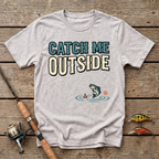 Catch Me Outside T-Shirt