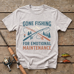 Fishing For Emotional Maintenance T-Shirt