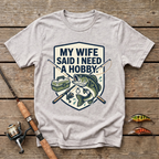 I Need A Hobby T-Shirt
