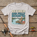 Retired And Fully Booked T-Shirt