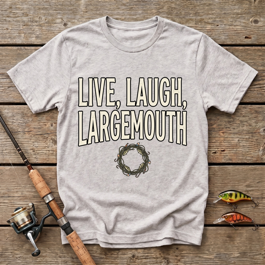 Live, Laugh, Largemouth T-Shirt