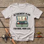 Fish More, Work Less T-Shirt