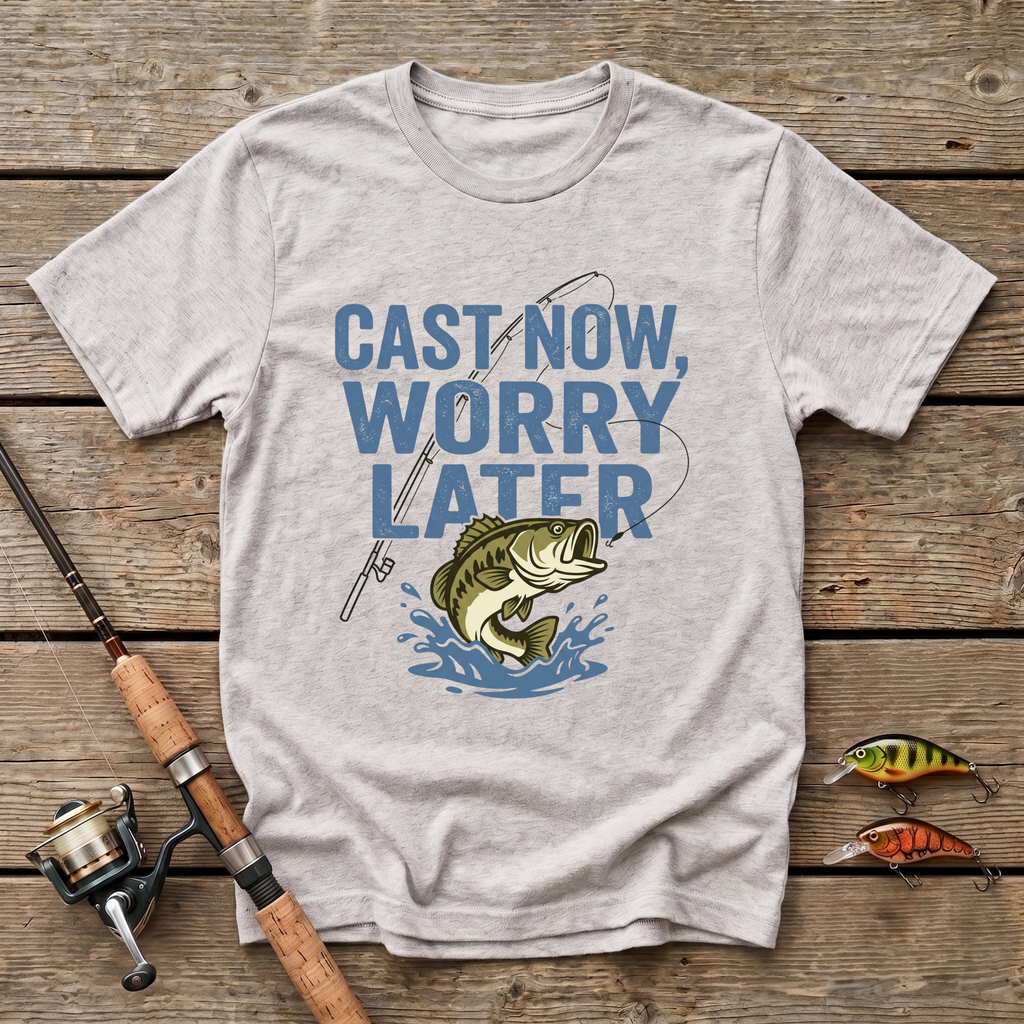 Cast Now Worry Later T-Shirt